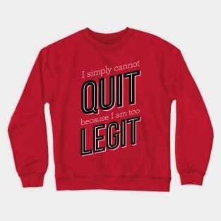 Too Legit Crewneck Sweatshirt
